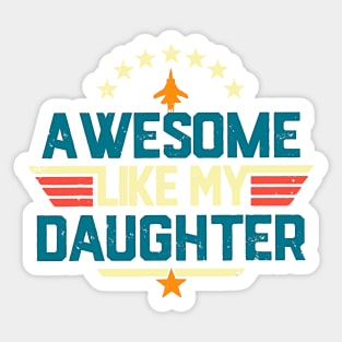 Awesome Like My Daughter Funny Dad Birthday Father's Day Sticker